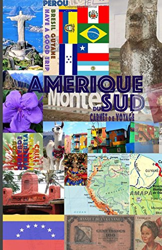 AMERIQUE DU SUD. Carnet de Voyage: Journal de Voyage. Agenda de voyage. Organisateur