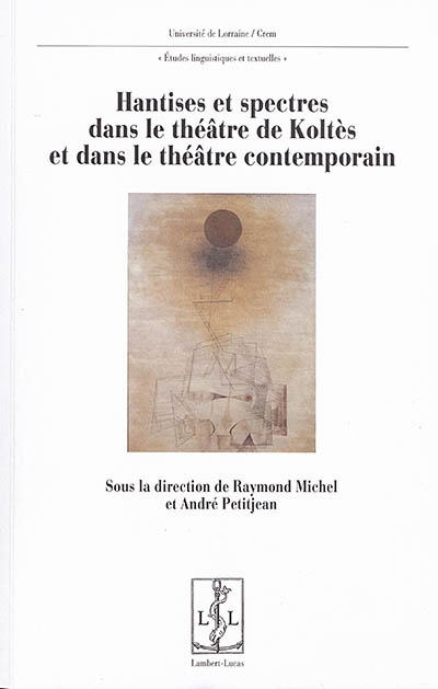 Hantises et spectres dans le théâtre de Koltès et dans le théâtre contemporain