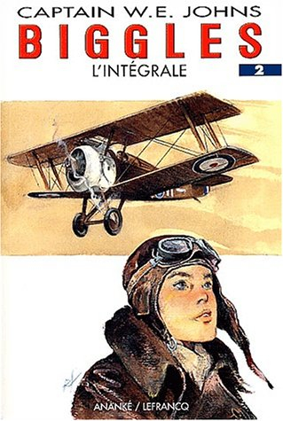 Biggles : l'intégrale. Vol. 2