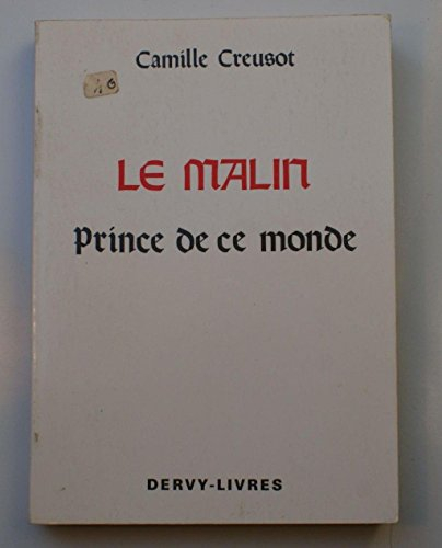 Le Malin prince de ce monde : présence de Satan dans la vie quotidienne