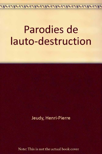 Parodies de l'auto-destruction