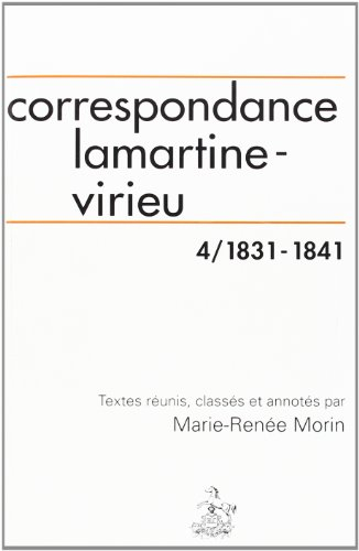 Correspondance Lamartine-Virieu (1808-1841). Vol. 4