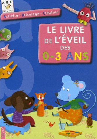 Le livre de l'éveil des 0-3 ans