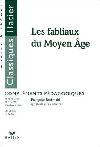 Les Fabliaux du Moyen Age. Compléments pédagogiques