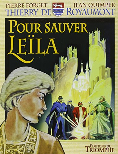 Thierry de Royaumont. Vol. 5. Pour sauver Leïla