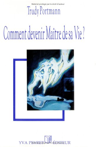Comment devenir maître de sa vie