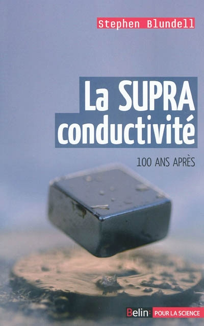 La supraconductivité : 100 ans après