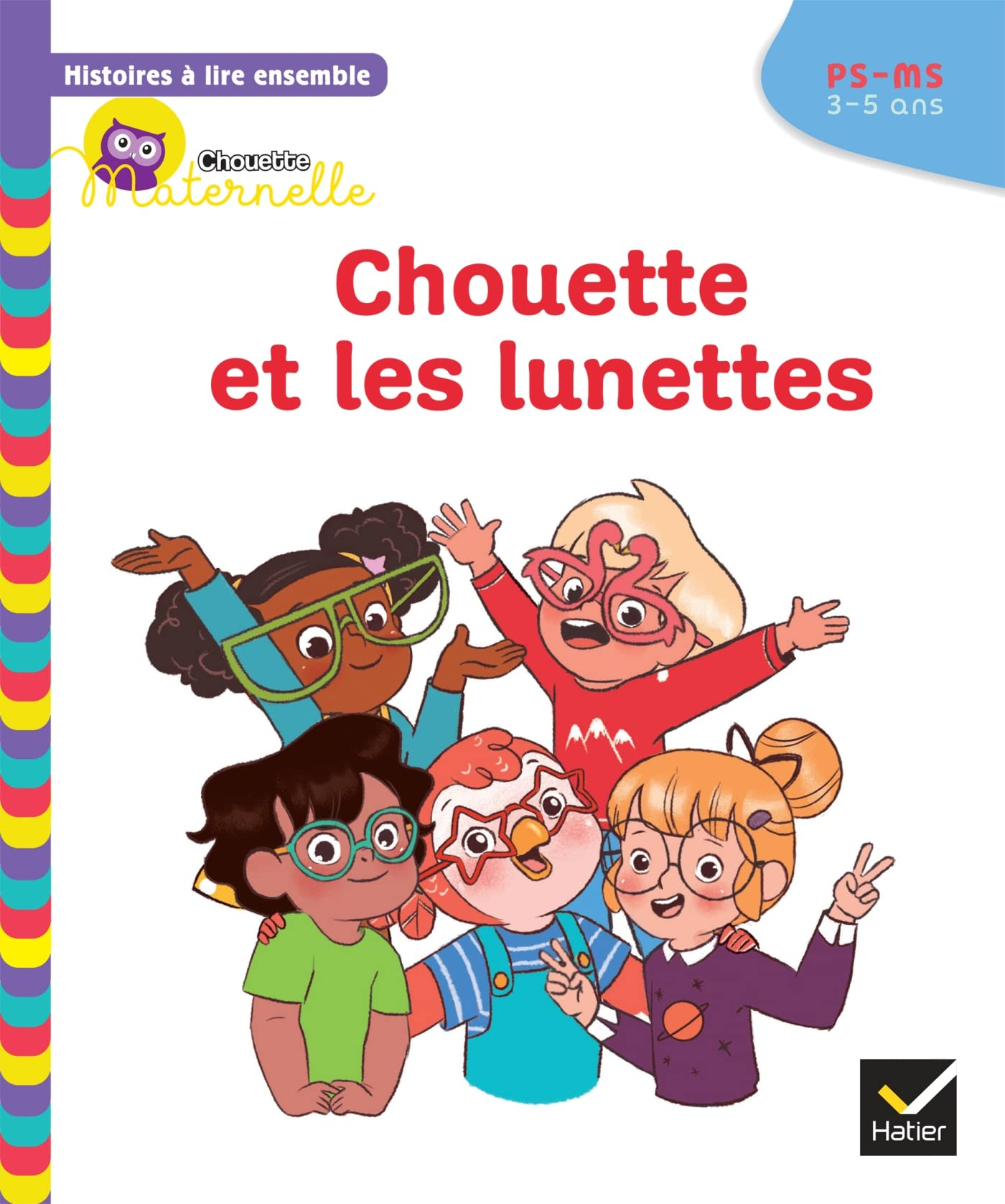 Chouette et les lunettes : PS-MS, 3-5 ans