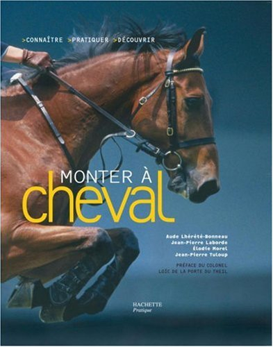 Monter à cheval : connaître, pratiquer, découvrir