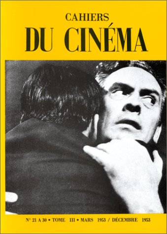 Les Cahiers du cinéma. Vol. 3. Mars-décembre 1953