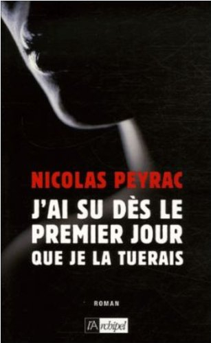 J'ai su dès le premier jour que je la tuerais