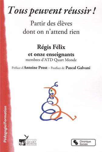 Tous peuvent réussir ! : partir des élèves dont on n'attend rien