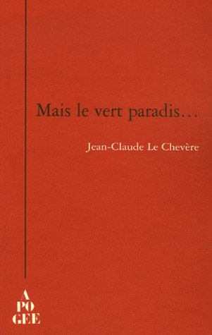 Mais le vert paradis...