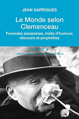 le monde selon clémenceau formules assassines trait d'humour discours et propre