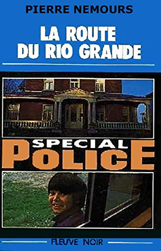 la route du rio grande (spécial police)