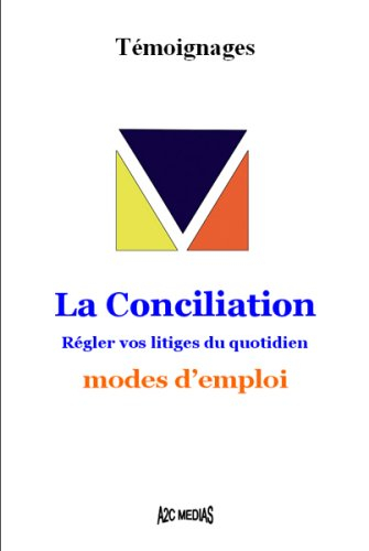 La conciliation : régler vos litiges du quotidien, modes d'emploi