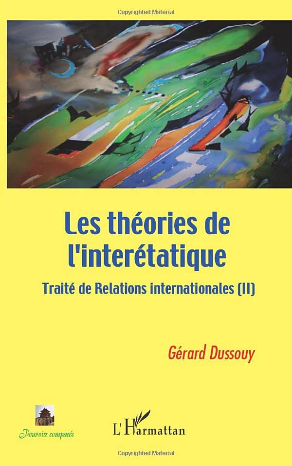 Traité de relations internationales. Vol. 2. Les théories de l'interétatique