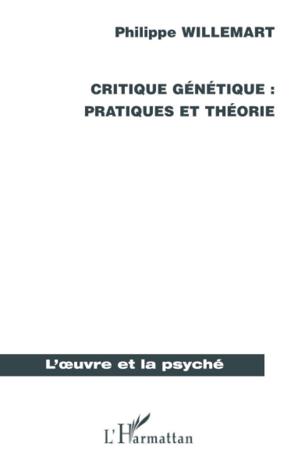 Critique génétique : pratiques et théorie