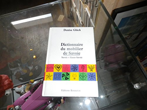 Dictionnaire du mobilier de Savoie : Savoie, Haute-Savoie