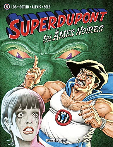 Superdupont. Vol. 5. Les âmes noires