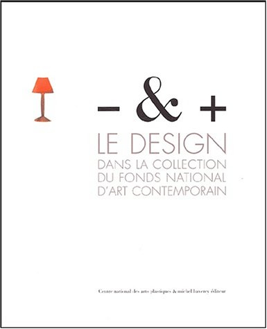 Moins et plus : le design dans la collection du Fonds national d'art contemporain, 1980-2002 : expos