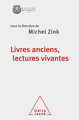 Livres anciens, lectures vivantes : ce qui passe et ce qui demeure