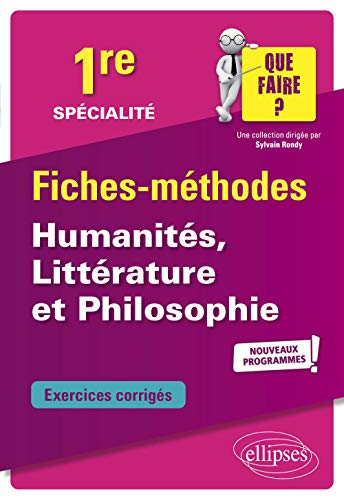Spécialité humanités, littérature et philosophie 1re : fiches-méthodes, exercices corrigés : nouveau