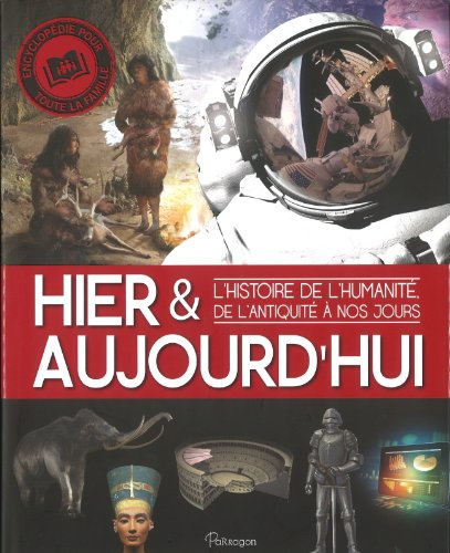 Hier & aujourd'hui : l'histoire de l'humanité de l'Antiquité à nos jours