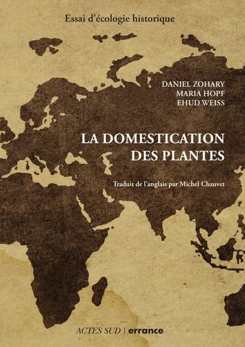 La domestication des plantes : origine et diffusion des plantes domestiquées en Asie du Sud-Ouest, e
