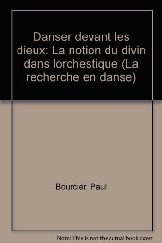 Danser devant les dieux : la notion du divin dans l'orchestique
