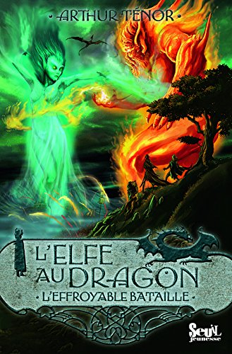 L'elfe au dragon. Vol. 5. L'effroyable bataille