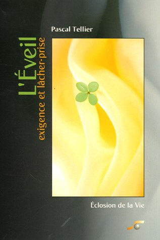 L'éveil, exigence et lâcher-prise : éclosion de la vie