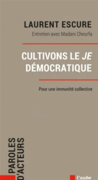 Cultivons le je démocratique : pour une immunité collective : entretien avec Madani Cheurfa