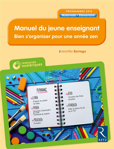 Manuel du jeune enseignant + CD-ROM : programmes 2016, maternelle-élémentaire : bien s'organiser pou