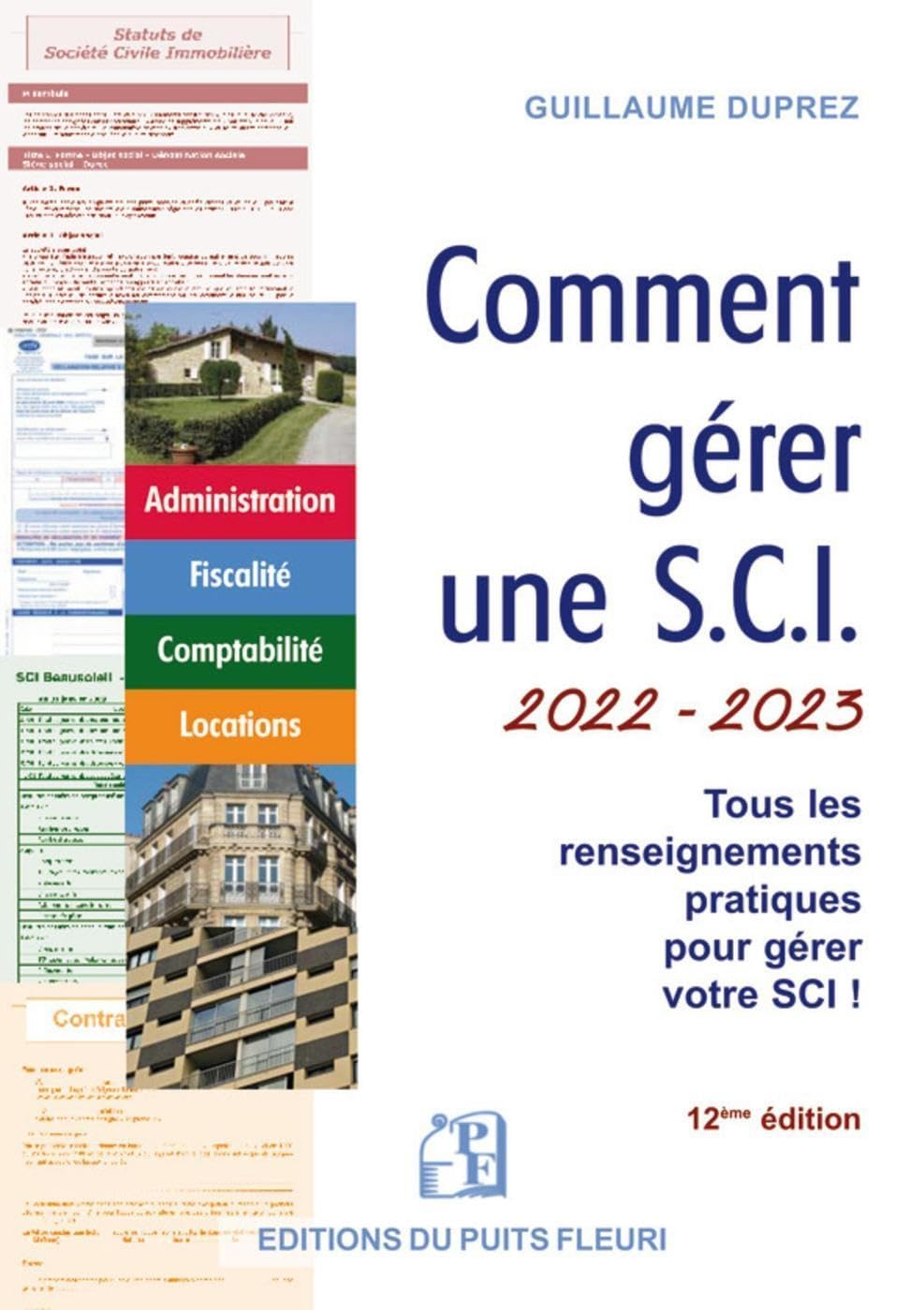 Comment gérer une SCI 2022-2023 : tous les renseignements pratiques pour gérer votre SCI ! : adminis