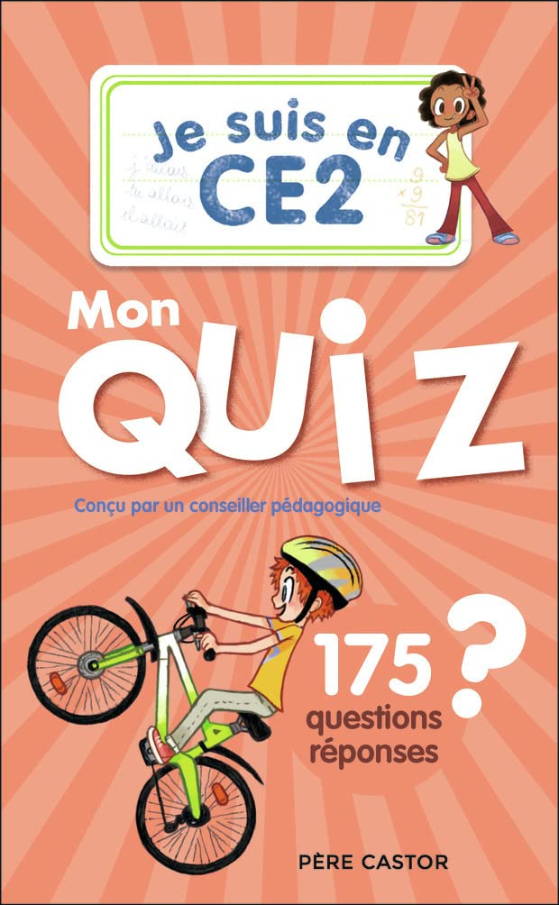 Je suis en CE2 : mon quiz : 175 questions réponses