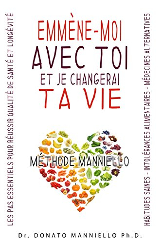 Emmène-moi avec toi et je changerai ta vie: Les pas essentiels pour une Qualité de Santé et Longévit