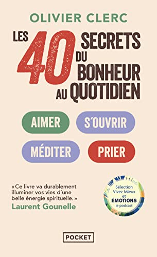 Les 40 secrets du bonheur au quotidien : spiritualisez votre vie grâce à la magie des routines quoti