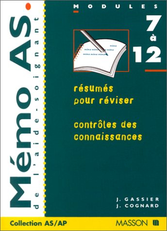 Mémo AS de l'aide-soignant, modules spécifiques 7 à 12 : résumés pour réviser, contrôle des connaiss