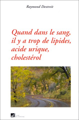 quand dans le sang il y a trop de lipides : acide urique, cholestérol