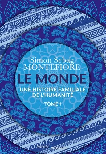 Le monde : une histoire familiale de l'humanité. Vol. 1