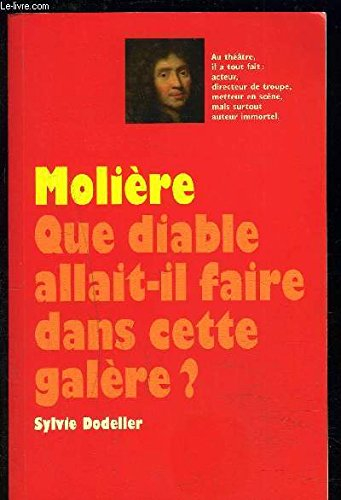 molière que diable allait-il faire dans cette galère ?