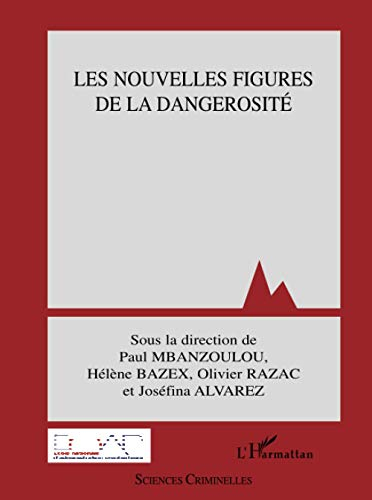 Les nouvelles figures de la dangerosité