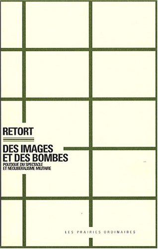 Des images et des bombes : politique du spectacle et néolibéralisme militaire