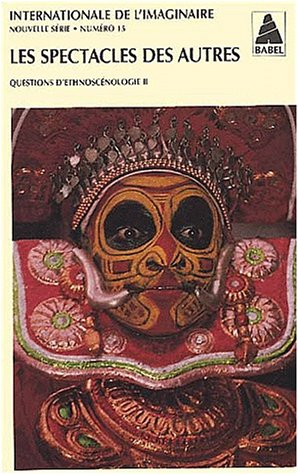 Internationale de l'imaginaire, nouvelle série, n° 15. Les spectacles des autres : questions d'ethno