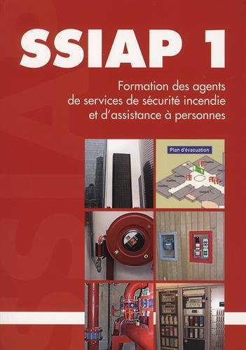 SSIAP 1 : formation des agents de service de sécurité incendie et d'assistance à personnes