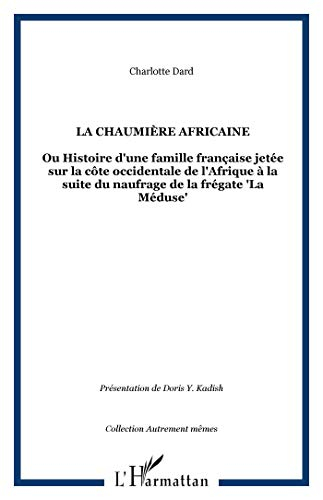 La chaumière africaine ou Histoire d'une famille française jetée sur la côte occidentale de l'Afriqu