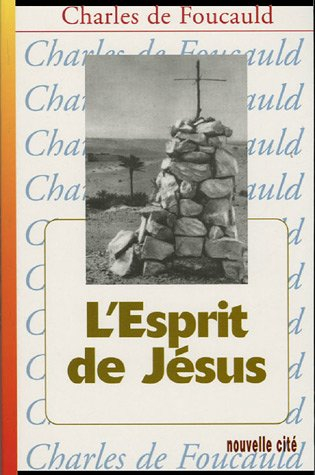 Oeuvres spirituelles du père Charles de Foucauld. Vol. 8. L'esprit de Jésus : méditations et explica