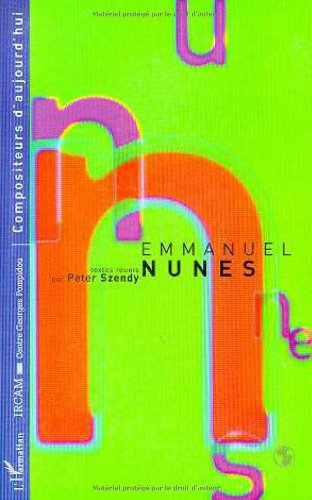 Cahiers de l'IRCAM (Les). Compositeurs d'aujourd'hui. Emmanuel Nunes