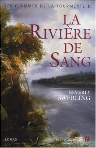 Les flammes de la tourmente. Vol. 2. La rivière de sang